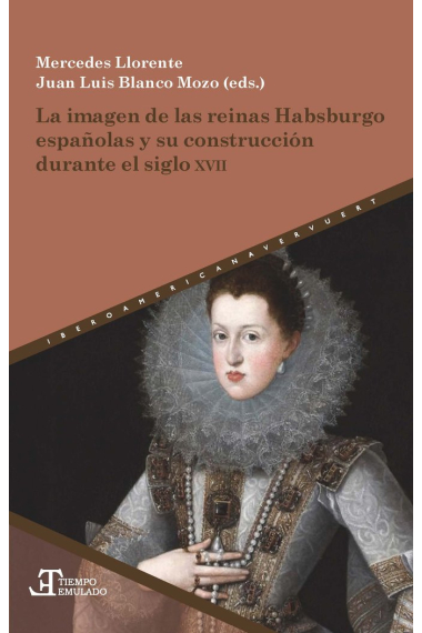 LA IMAGEN DE LAS REINAS HABSBURGO ESPAÑOLAS Y SU CONSTRUCCIO