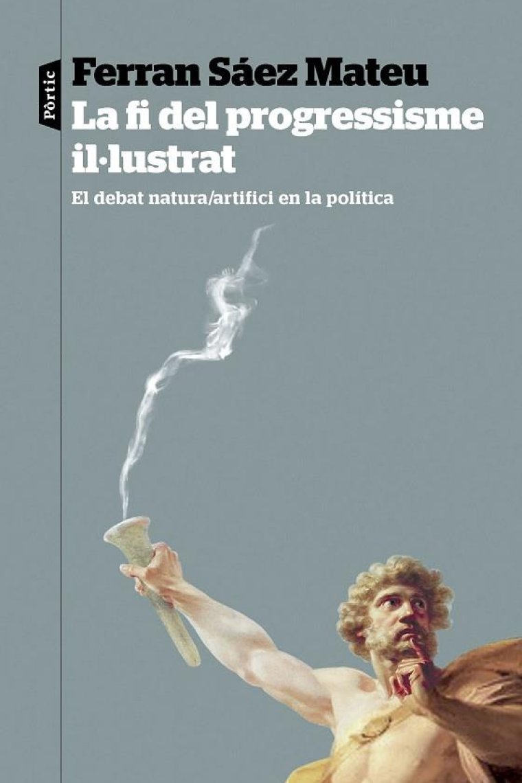 La fi del progressisme il·lustrat: el debat natura/artifici en la política