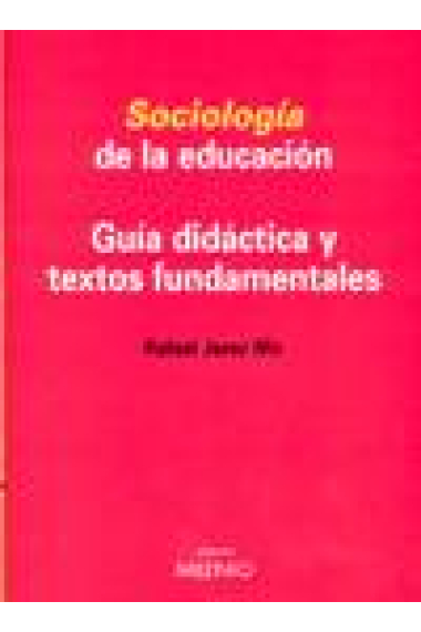 Sociología de la educación. Guía didáctica y textos fundamentos