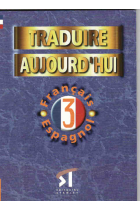 Traduire Aujourd'hui. Français-Espagnol.  Level 3