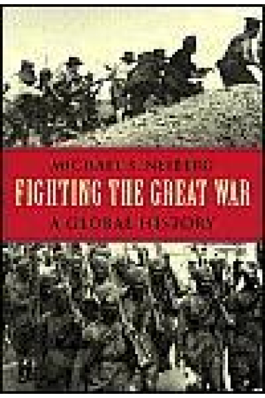 Fifhting the Great War. A global history