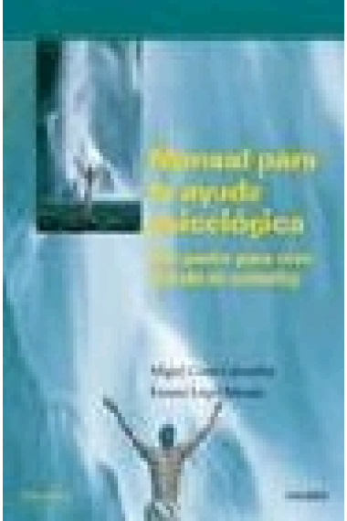 Manual para la ayuda psicológica. Dar poder para vivir. Más allá del counseling