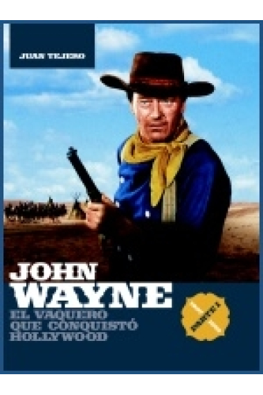 John Wayne. El vaquero que conquistó Hollywood. Parte I: 1907-1955