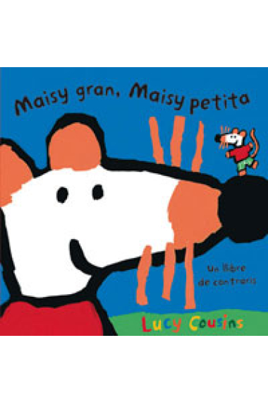 Maisy gran, Maisy petita