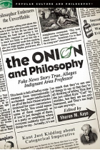 The Onion and philosophy: fake news story true, alleges indignant area professor