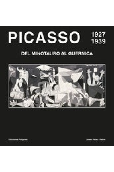 Picasso. Del Minotauro al Guernica