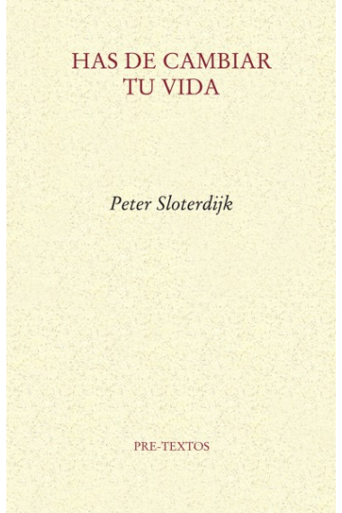 Has de cambiar tu vida (Sobre antropotécnica)