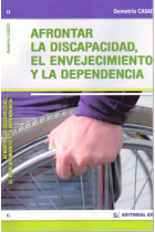 Afrontar la discapacidad, el envejecimiento y la dependencia