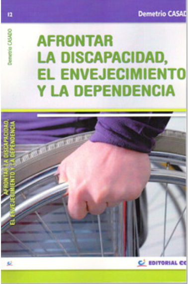 Afrontar la discapacidad, el envejecimiento y la dependencia