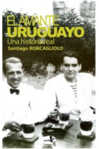 El amante uruguayo: una historia real