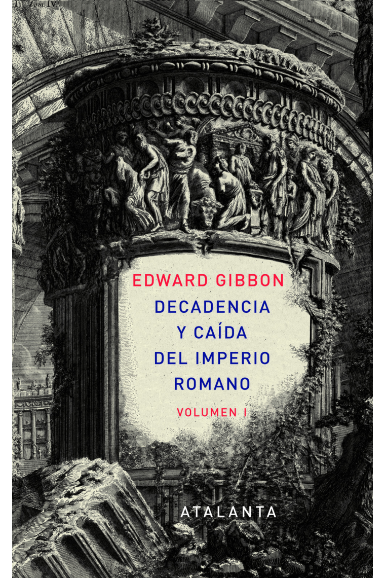 Decadencia y caída del Imperio Romano, Volumen I