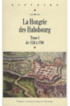 La Hongrie des Habsboourg:tome I,de 1526 à 1790