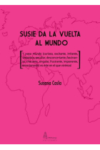 Susie da la vuelta al mundo: y ¡vaya mundo (curioso, excitante, irritante, simpático, peculiar, desconcertante, fascinante, chocante, singular, frustrante, imponente,  emocionante) es éste en el que vivimos!