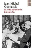 La vida soñada de Ernesto G