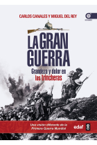 La Gran Guerra. Grandeza y dolor en las trincheras