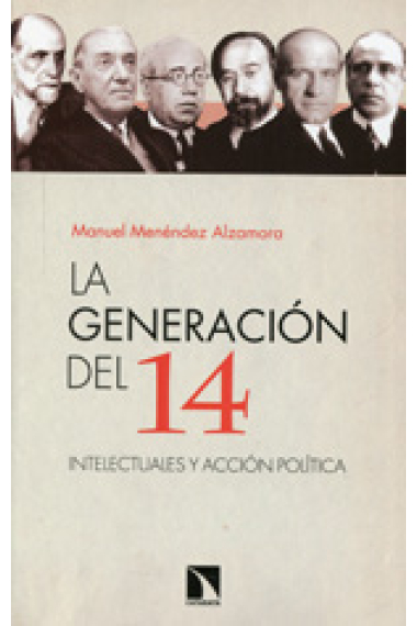 La generación del 14. Intelectuales y acción política