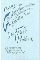 Geisteswissenschaftliche Erläuterungen II zu Goethes Faust: Zwölf Vorträge, gehalten in Dornach vom 30. September 1916 bis 19. Januar 1919, ein öffentlicher Vortrag in Prag am 12. Juni 1918