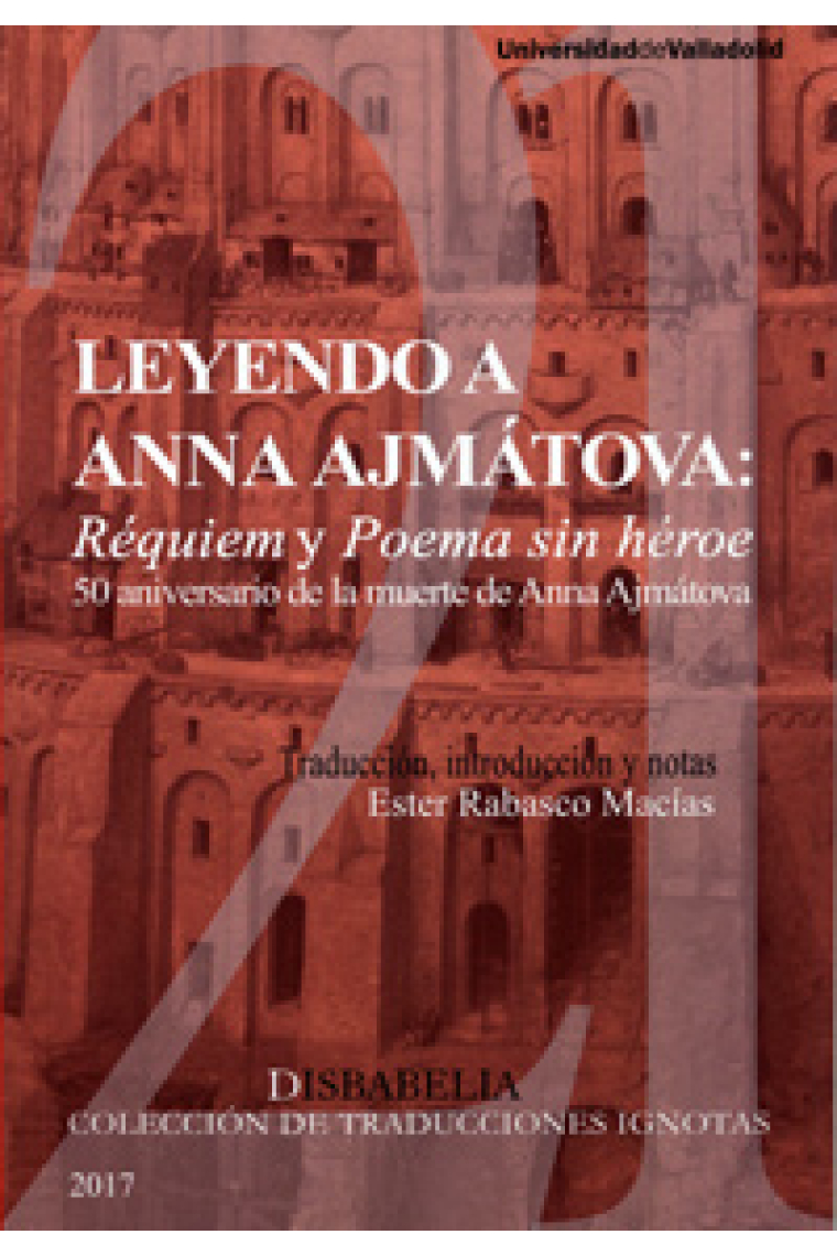 Leyendo a Anna Ajmátova: Requiem y Poema sin héroe (50 aniversario de la muerte de Anna Ajmátova))