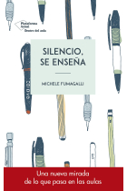 Silencio se enseña.Una nueva mirada de lo que pasa en las aulas.