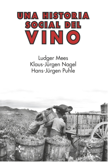 Una historia social del vino. Rioja, Navarra, Cataluña 1860-1940