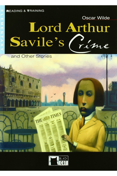 Reading and Training - Lord Arthur Savile's Crime and Other Stories - Level 3 - B1.2