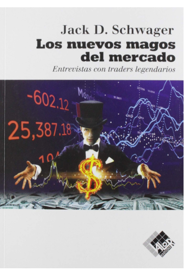 Los nuevos magos del mercado. Entrevistas con traders legendarios