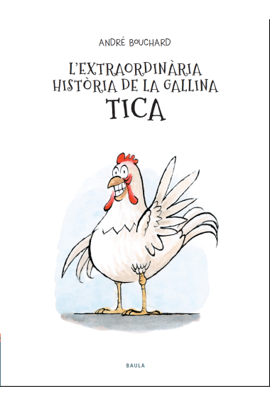 L'extraordinària història de la gallina Tica