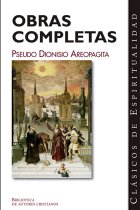 Obras completas del Pseudo Dionisio Areopagita: Los nombres de Dios / Jerarquía celeste / Jerarquía eclesiástica / Teología mística / Cartas varias