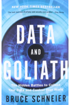 Data and Goliath: The Hidden Battles to Collect Your Data and Control Your World