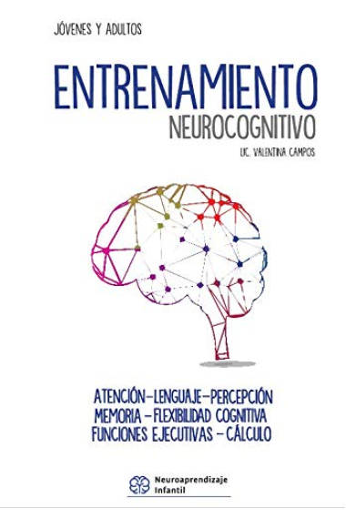 Entrenamiento neurocognitivo. Atención - lenguaje - percepción - flexibilidad cognitiva - funciones ejecutivas - cálculo