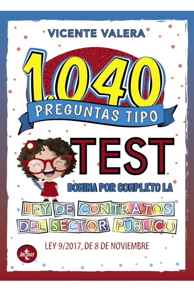 1040 preguntas tipo test Ley de Contratos del Sector Público. Ley 9/2017, de 8 de noviembre