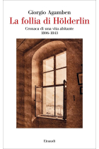 La follia di Hölderlin: cronaca di una vita abitante (1806-1843)