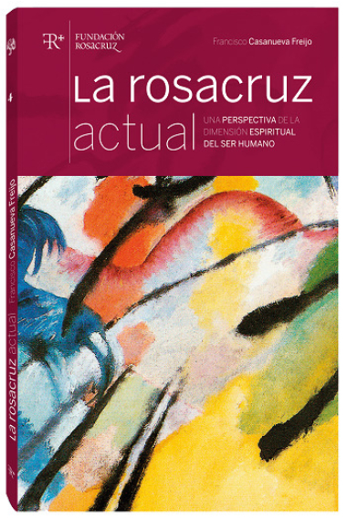 La Rosacruz actual. Una perspectiva de la dimensión espiritual del ser humano