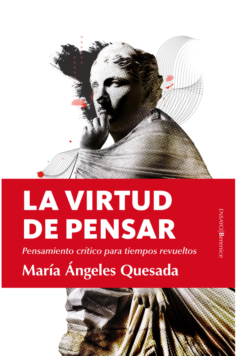 La virtud de pensar: pensamiento crítico para tiempos revueltos