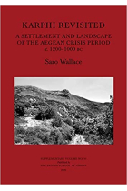 Karphi Revisited: A Settlement and Landscape of the Aegean Crisis Period c. 1200-1000 BC