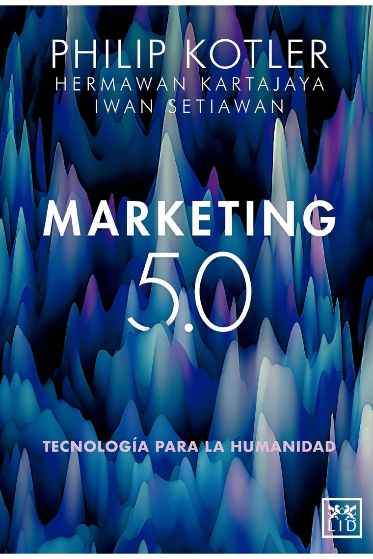 Marketing 5.0. Tecnología para la humanidad