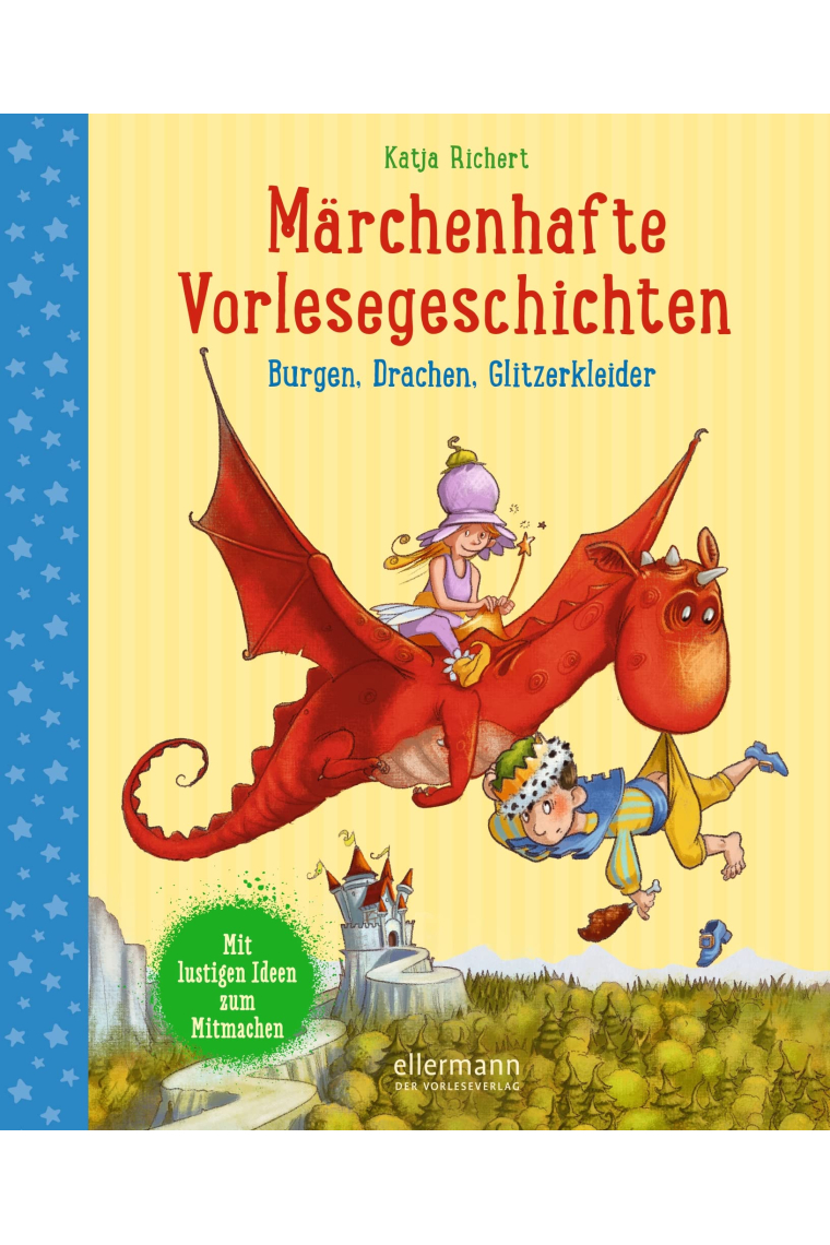 Märchenhafte Vorlesegeschichten: Burgen, Drachen, Glitzerkleider