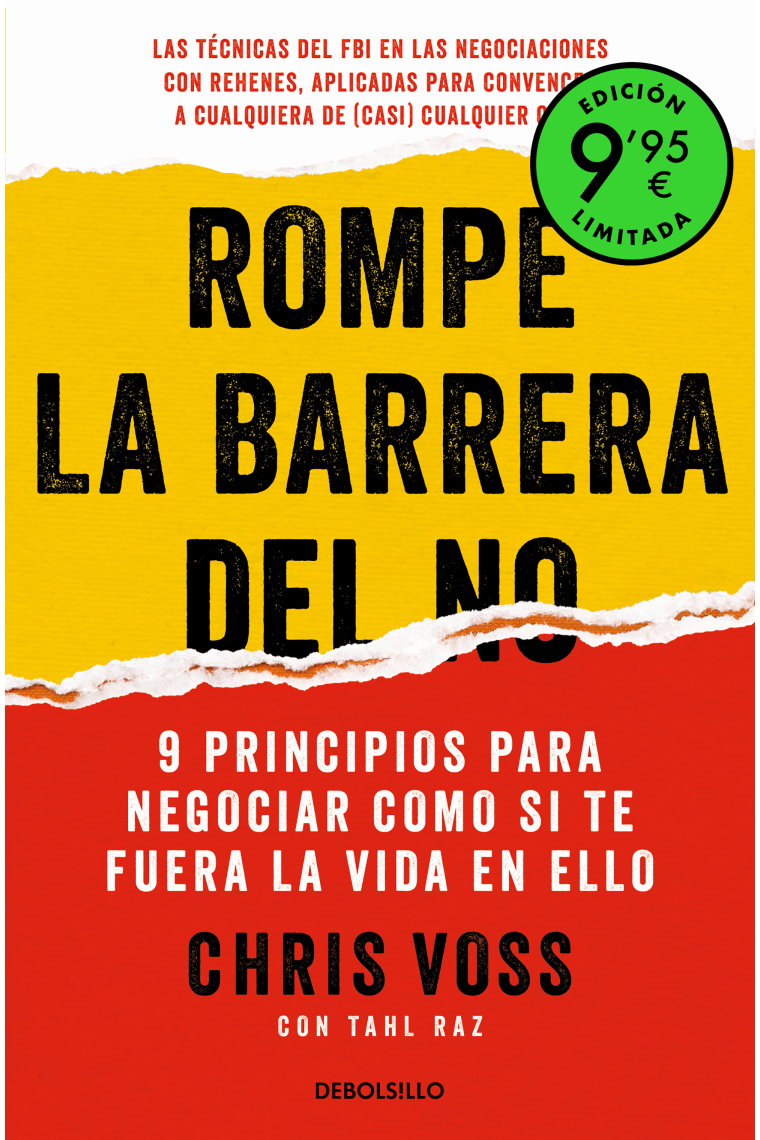 Rompe la barrera del no. 9 principios para negociar como si te fuera la vida en ello (Edición limitada)