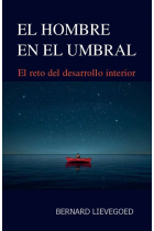 El hombre en el umbral. El reto del desarrollo interior