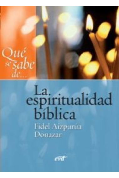 Qué se sabe de... La espiritualidad bíblica