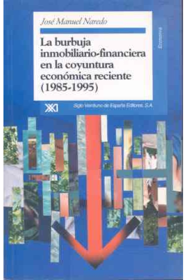 La burbuja inmobiliario-financiera en la coyuntura económica reciente