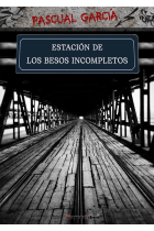 Estaciòn de los besos incompletos