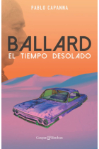 Ballard. El tiempo desolado.