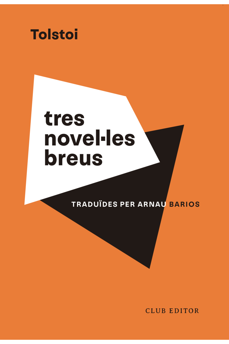 Tres novel·les breus. La mort d'Ivan Ilitx · La sonata Kreutzer · Hadjí Murat