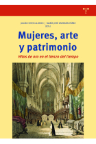 Mujeres, arte y patrimonio. Hilos de oro en el lienzo del tiempo