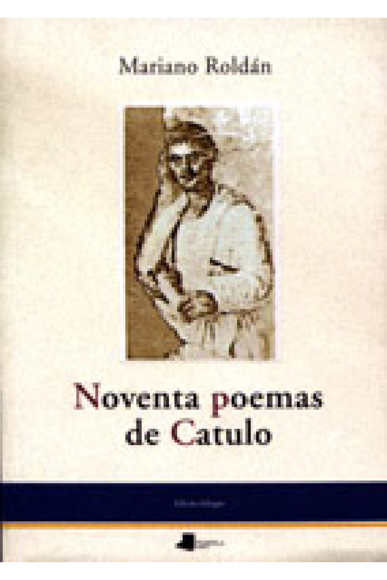 Noventa poemas de Catulo (Traducción, prologo y notas de Mariano Roldán )