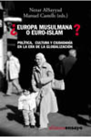 ¿Europa musulmana o Euro-islam? Política, cultura y ciudadanía en la era de la globalización