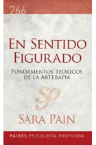 En sentido figurado. Fundamentos teóricos de la arteterapia