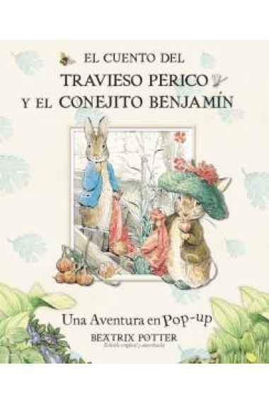 Beatrix Potter +3. El cuento del travieso perico y el conejito Benjamín (pop-up)