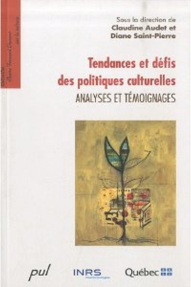 Tendances et défis des politiques culturelles.Analyses et témoignages